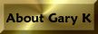 Click Here to Find out About Gary K
